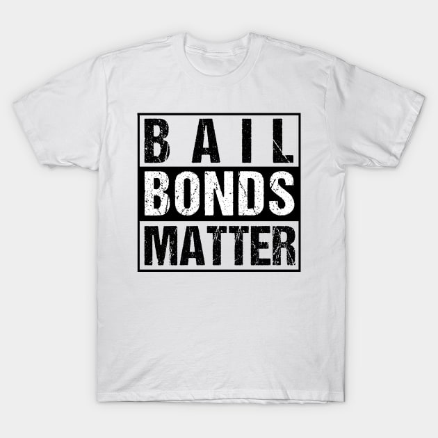 Bail Bondsman Shirt | Funny Bounty Hunter Shirt T-Shirt by TellingTales